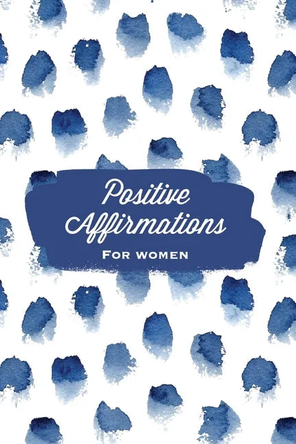 Positive Affirmations For Women: Affirmation, Journal, Self Beliefs Notebook, Book, Blank Lined With Writing Prompts, Gift - Paperback